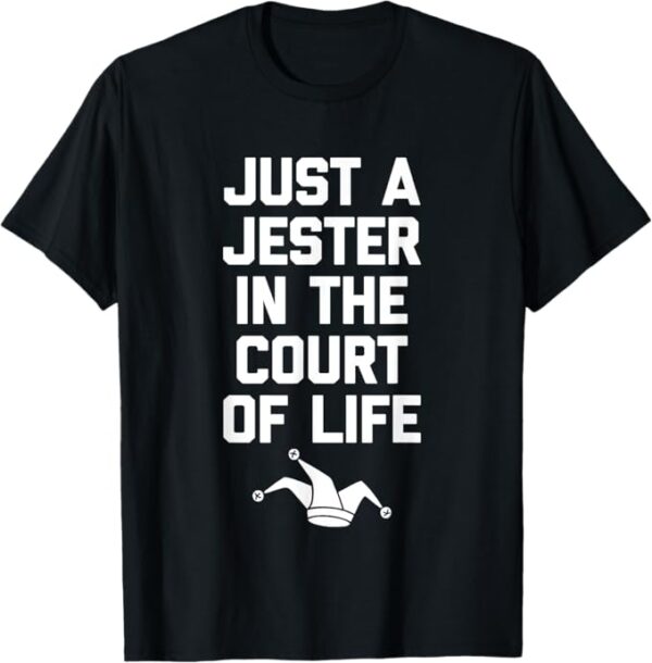 just a jester in the court of life